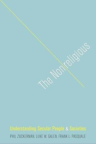 The Nonreligious: Understanding Secular People and Societies